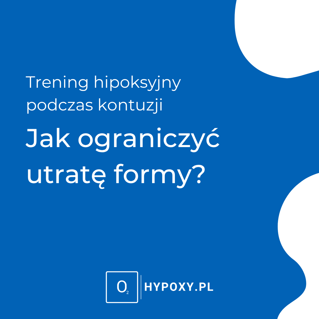 Trening hipoksyjny podczas kontuzji - jak ograniczyć utratę formy?